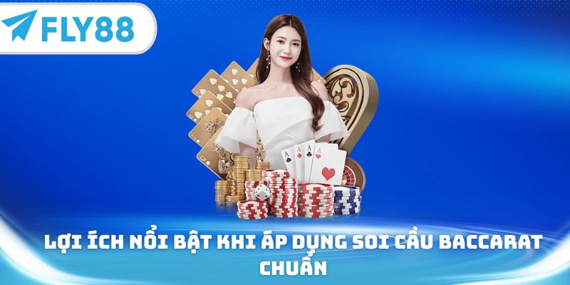 Lợi ích nổi bật khi áp dụng soi cầu baccarat chuẩn